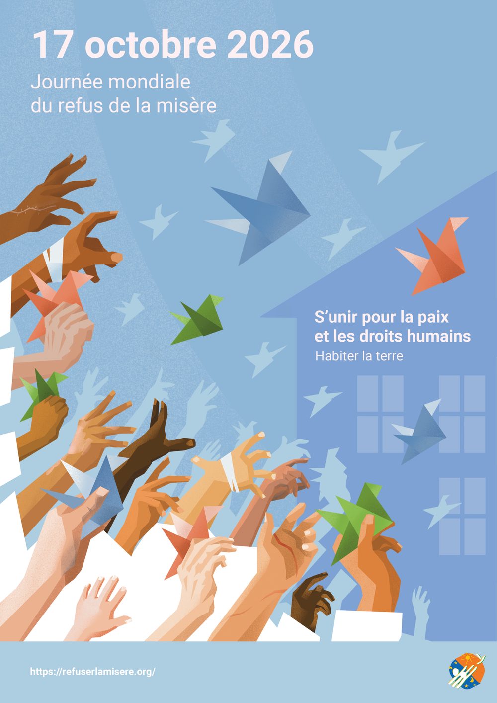 Affiche du 17 octobre 2026, Journée mondiale du refus de la misère : des mains de toutes les couleurs lâchent des oiseaux en origami vers le ciel. S'unir pour la paix et les droits humains – Habiter la terre.